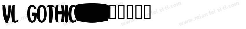 VL GOTHIC字体转换
